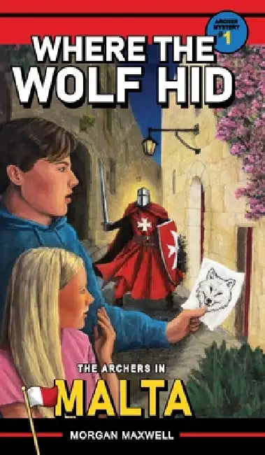 Where the Wolf Hid: The Archers in Malta by Wendy Young, Tori Gasper, Wendy Young