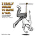 I Really Ought to Have a Tail by Andrew Rapp