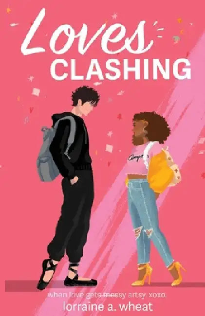 Loves Clashing by Lorraine A. Wheat, Zoe Zheng