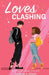 Loves Clashing by Lorraine A. Wheat, Zoe Zheng