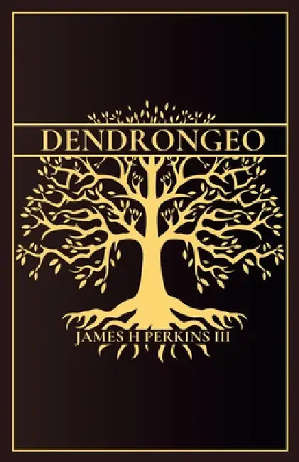 Dendrongeo by III Perkins James H.