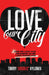 Love Our City: How We Love Our Neighbor As We Love Ourselves by Tommy Urban D. Kyllonen
