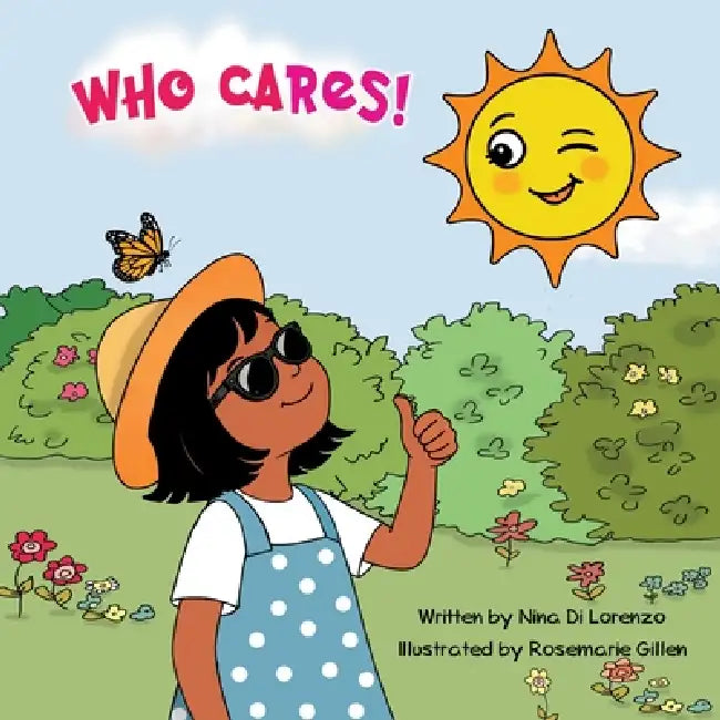 Who Cares! by Nina Di Lorenzo, Rosemarie Gillen