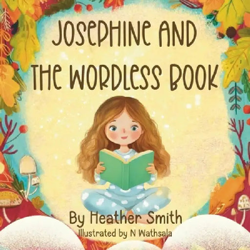 Josephine And The Wordless Book by Heather L. Smith, N. Wathsala