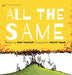 All the Same: We are all the same because we are all different. by Judy Spencer, Wayne Oram
