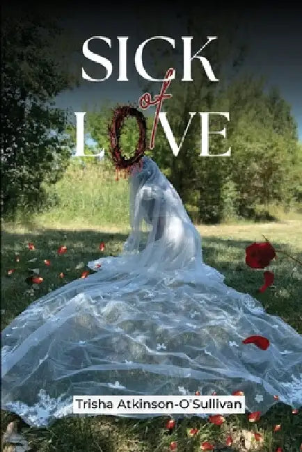 Sick of Love by Trisha Atkinson-Osullivan