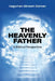 The Heavenly Father: A Biblical Perspective by Hegumen Abraam Sleman