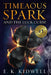 Timeaous Spark: And the Luck Curse by E. K. Kidwell