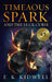 Timeaous Spark: And the Luck Curse by E. K. Kidwell, Reba Hilbert