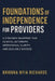 Foundations of Independence for Providers by Briouna N. Richards