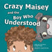 Crazy Maisey and the Boy Who Understood by Xion Ferrara, Hollee Ferrara, Latreash McCurdy
