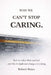 Why We Can't Stop Caring.: How To Value What You Feel - And Why It Might Just Change Everything by Robert Bates