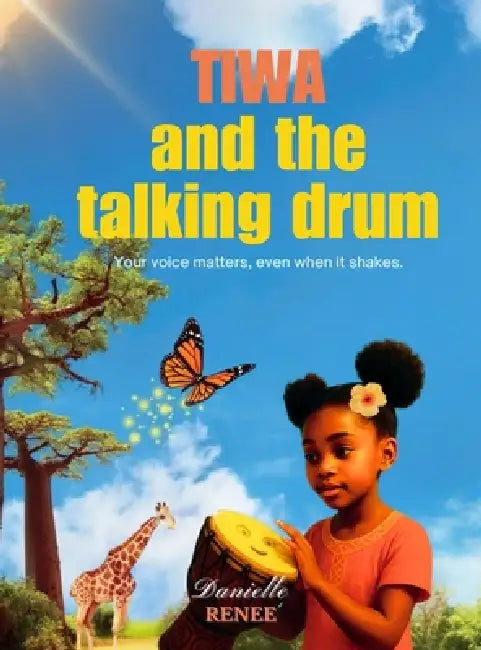 Tiwa and the Talking Drum by Danielle Renee Wright