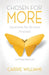 Chosen for More: Experience the Life Jesus Promised by Carrie Williams
