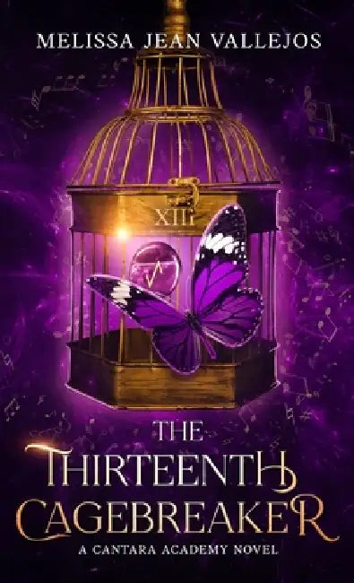 The Thirteenth Cagebreaker: A Cantara Academy Novel by Melissa Jean Vallejos