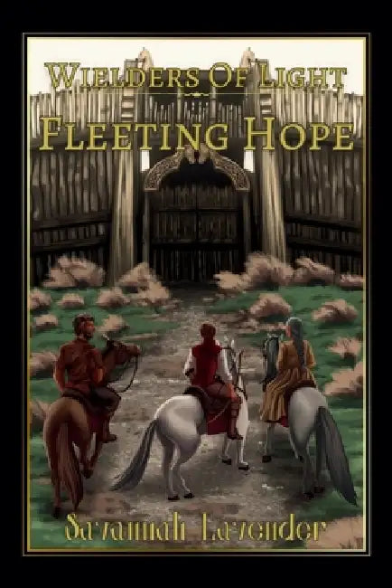 Wielder's Of Light: Fleeting Hope by Savannah Lavender, Abbigael Joy, Paige Coffer