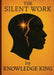The Silent Work by Knowledge S. King