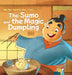 The Sumo and the Magic Dumpling by Ella Shen, Madison Shen, James Shen