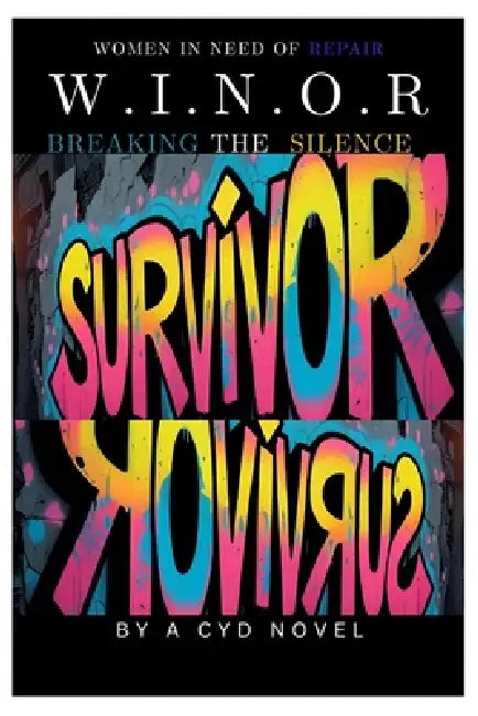 W.I.N.O.R: Women in Need of Repair: Breaking the Silence by A. Cyd Novel