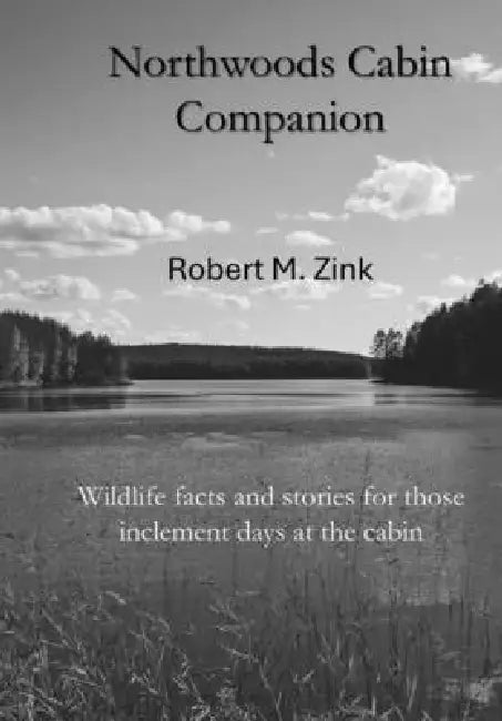 Northwoods Cabin Companion by Robert M. Zink