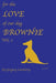 For the Love of Our Dog Brownie Vol II by Gregory L. Lamberty, Teresa Pesce, Colleen Lamberty
