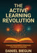 The Active Learning Revolution: Dynamic Engagement Strategies for Every Classroom by Daniel Biegun