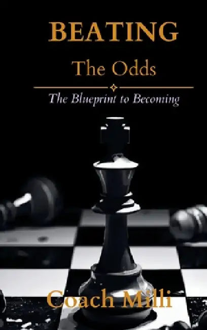 Beating The Odds: The Blueprint to Becoming by Somica Alexander