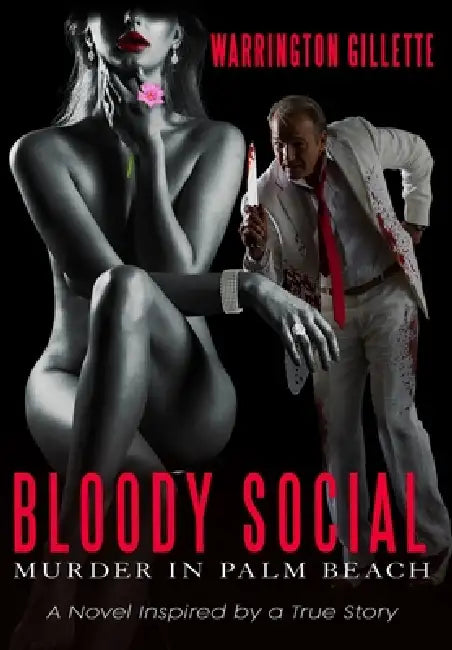 Bloody Social: Murder in Palm Beach by Warrington Gillette