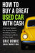 How To Buy A Great Used Car With Cash: A Simple System for Buying Smart, Avoiding Scams, and Keeping More of Your Cash by Eric Bowie -. Smart Money Bro