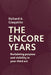 The Encore Years: Reclaiming Purpose and Visibility in Your Third Act by Richard Giaquinto