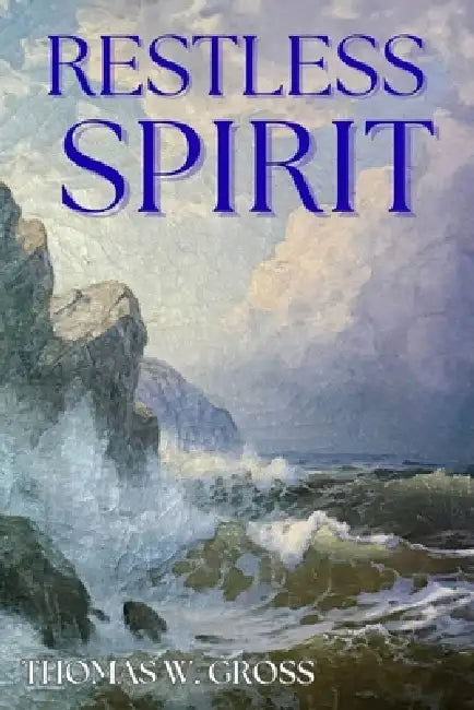 Restless Spirit by Thomas W. Gross