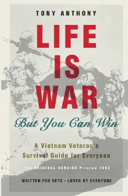LIFE IS WAR But You Can Win by Tony Anthony