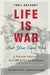 LIFE IS WAR But You Can Win by Tony Anthony