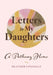 Letters to My Daughters: A Pathway Home by Heather Connolly