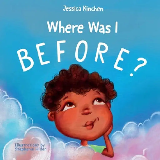 Where Was I Before? by Jessica Kinchen, Stephanie Hider