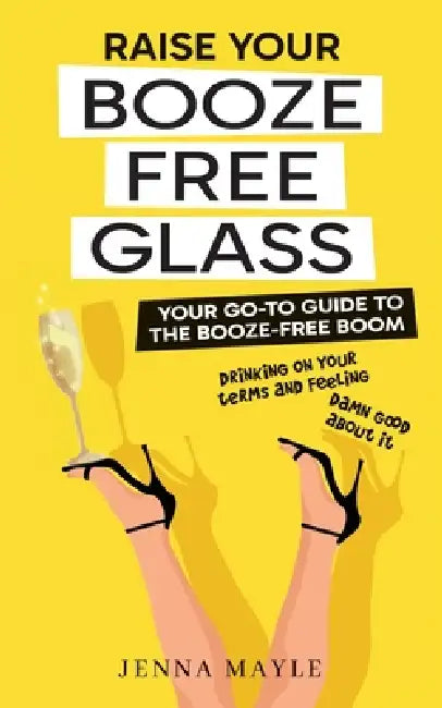 Raise Your Booze-Free Glass by Jenna Mayle