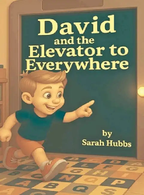 David and the Elevator to Everywhere by Sarah Hubbs