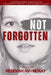 Not Forgotten: Lost in foster care system created to protect yet unable to Save by Rebekah McKay
