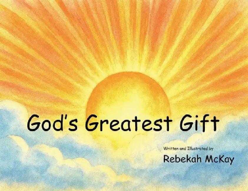 God's Greatest Gifts by Rebekah McKay