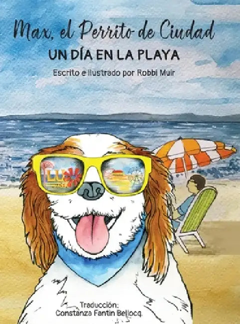 Max, el Perrito de Ciudad Un Dia en la Playa: In Dia en la Playa by Robbi G. Muir, Constanza Fantin Bellocq