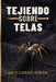 Tejiendo Sobre Telas: Cómo la disciplina, la humildad y la fe transformaron mi vida financiera y personal by Rita Mendoza, Guillermo R. Jorge