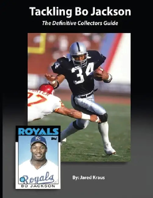 Tackling Bo Jackson The Definitive Collectors Guide by Jared Kraus