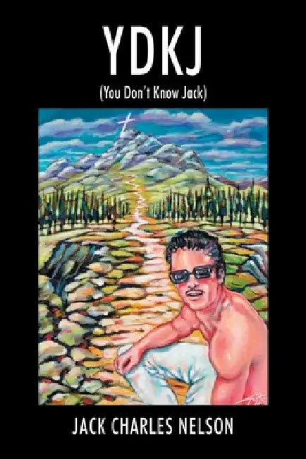 Ydkj: (You Don't Know Jack) by Jack Charles Nelson