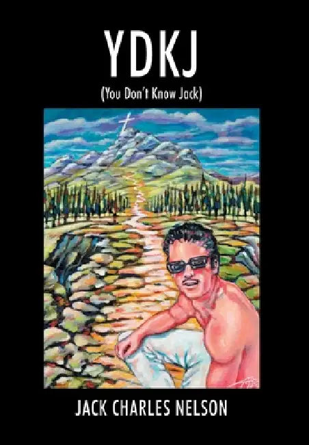 Ydkj: (You Don't Know Jack) by Jack Charles Nelson
