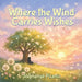 Where the Wind Carries Wishes by Stephanye Pisanic