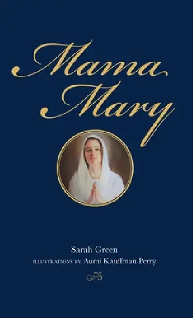Mama Mary by Sarah Green, Aumi Kauffman Perry