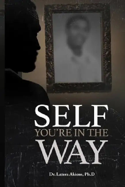 Self You're In The Way by Latera Akiens
