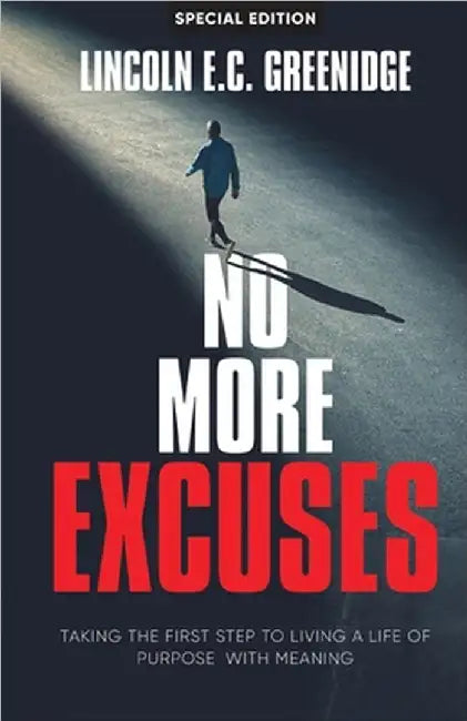 NO MORE EXCUSES (Special Edition) by Greenidge, Lincoln E. C.