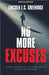 NO MORE EXCUSES (Special Edition) by Greenidge, Lincoln E. C.