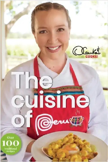 The Cuisine of Peru by Olenka Brandon